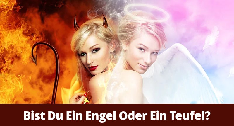 Bist Du Ein Engel Oder Ein Teufel
